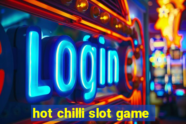 hot chilli slot game