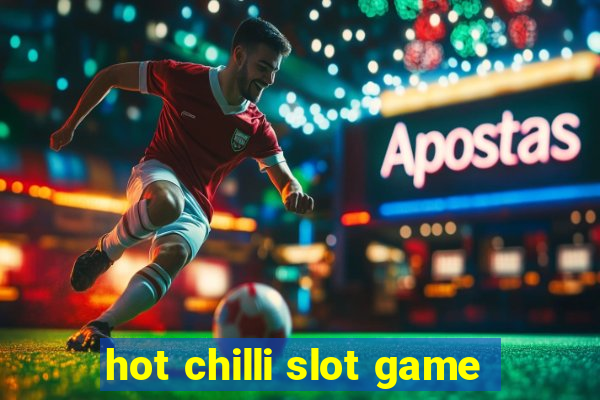 hot chilli slot game