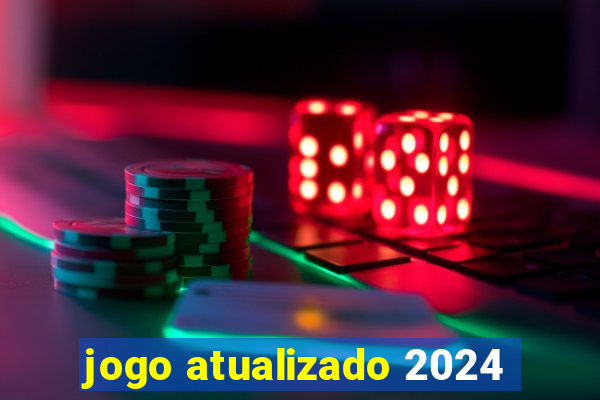 jogo atualizado 2024