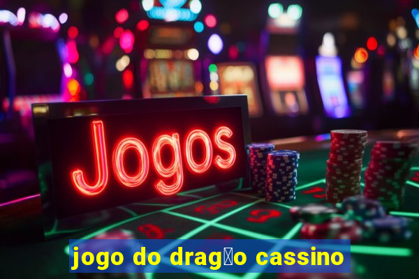 jogo do drag茫o cassino