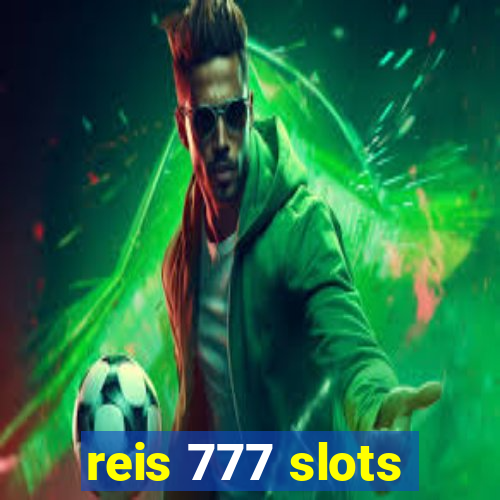 reis 777 slots