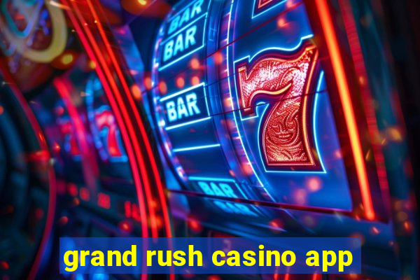 grand rush casino app