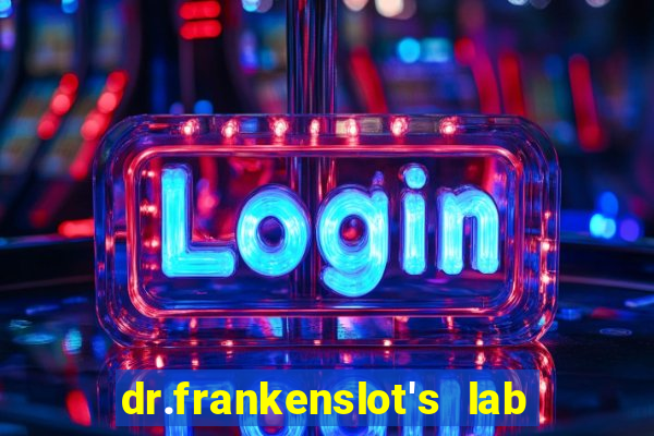 dr.frankenslot's lab new slot