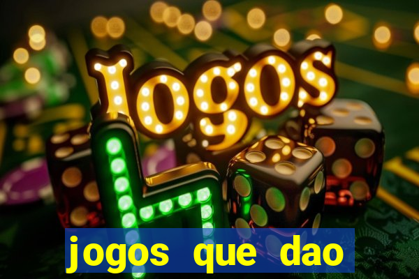 jogos que dao dinheiro facil