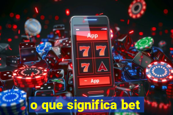 o que significa bet