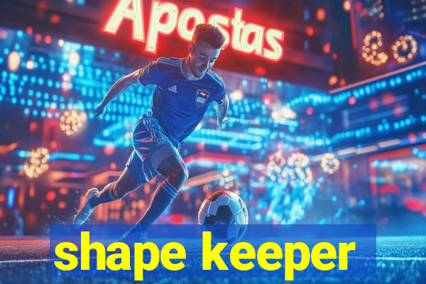 shape keeper