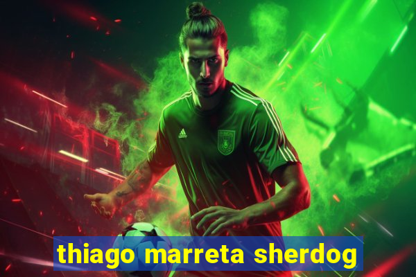 thiago marreta sherdog