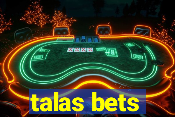 talas bets