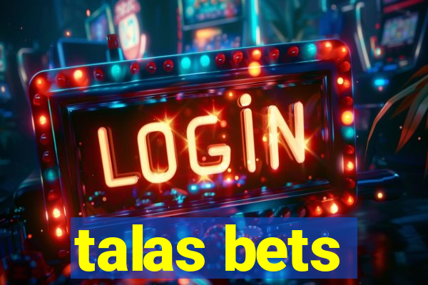 talas bets