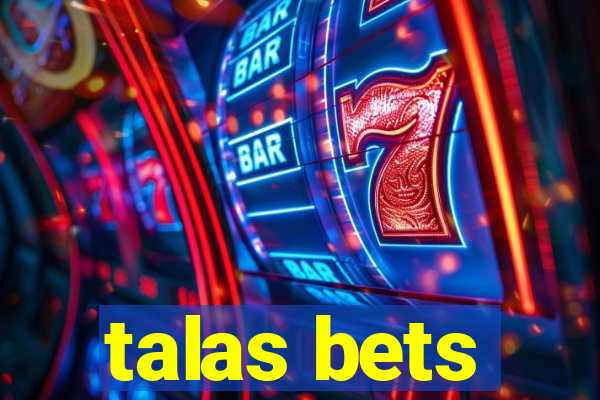 talas bets