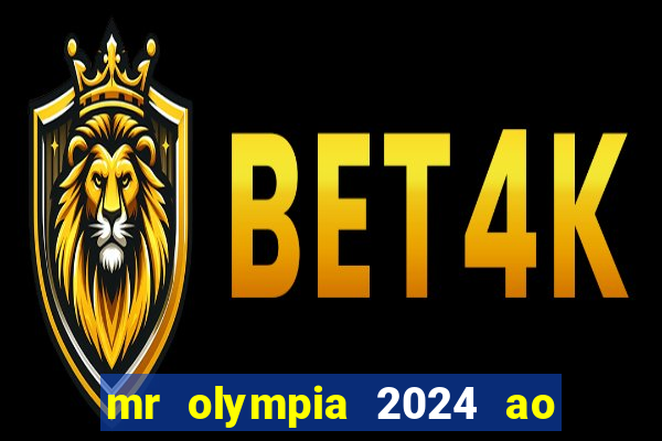 mr olympia 2024 ao vivo gratis