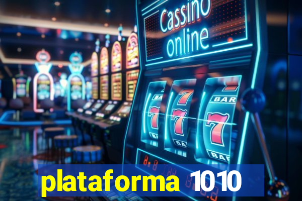 plataforma 1010