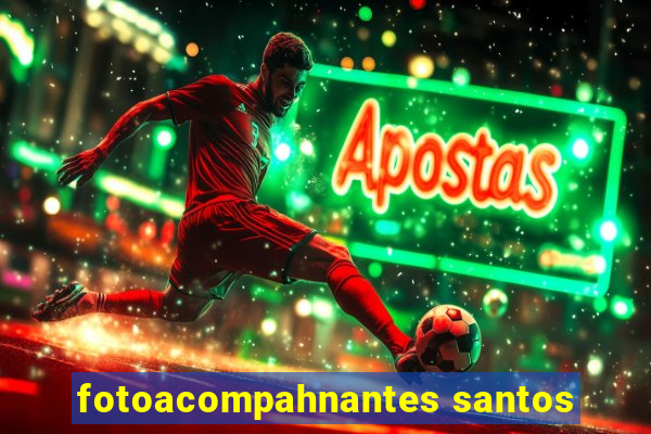 fotoacompahnantes santos