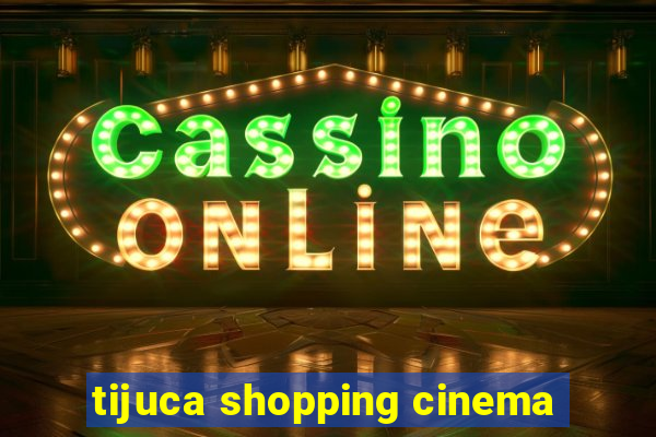 tijuca shopping cinema