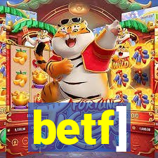 betf]