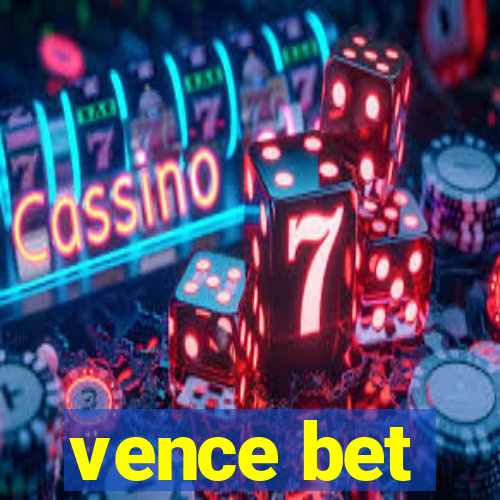 vence bet