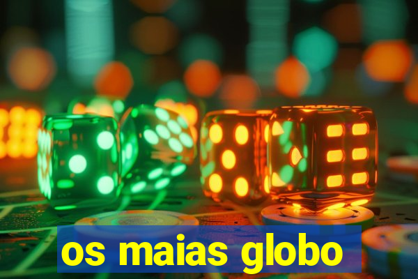 os maias globo