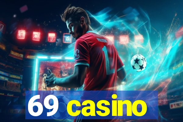 69 casino