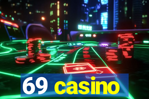 69 casino