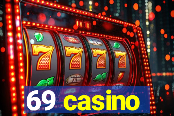 69 casino