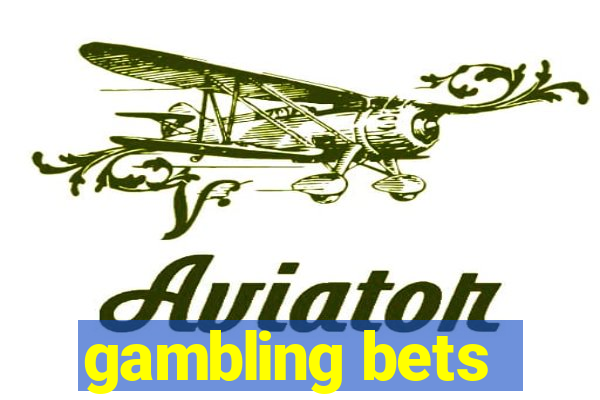 gambling bets