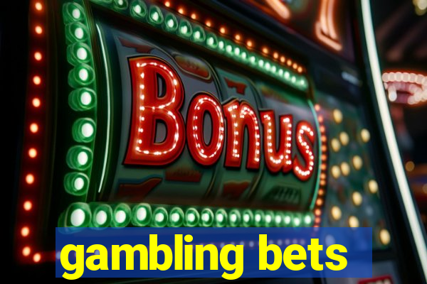 gambling bets