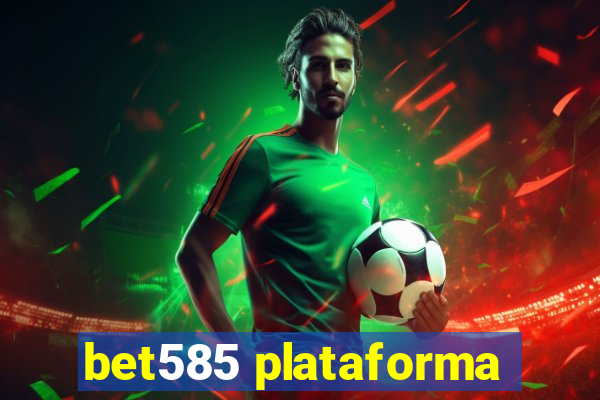 bet585 plataforma