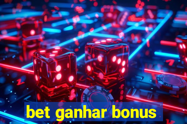 bet ganhar bonus