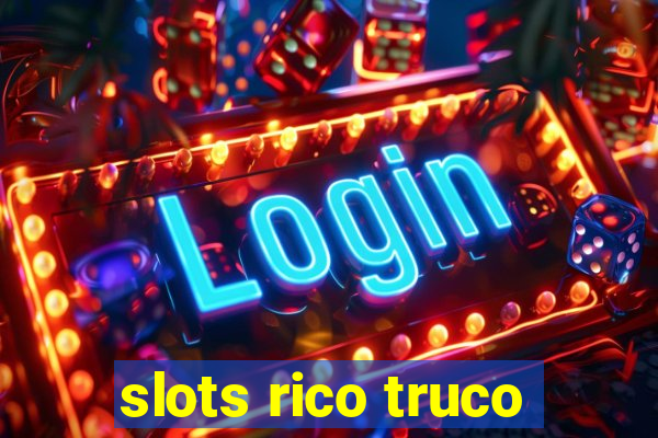 slots rico truco