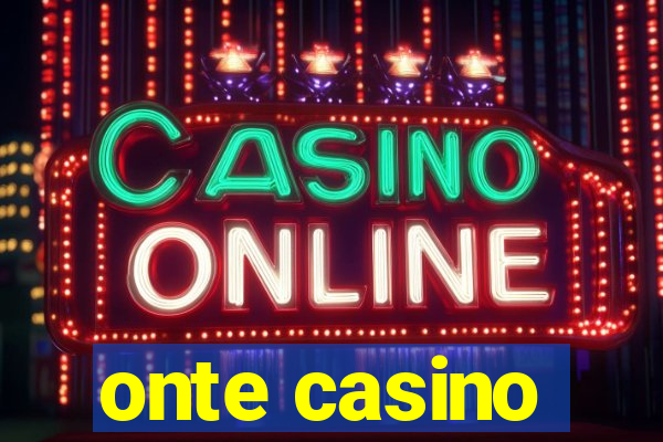 onte casino