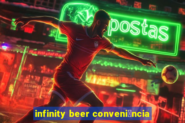 infinity beer conveni锚ncia