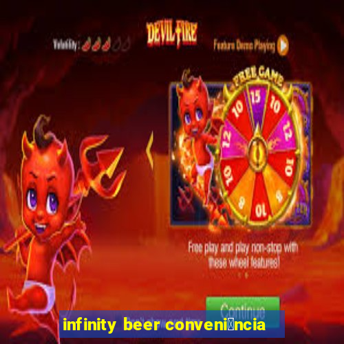 infinity beer conveni锚ncia