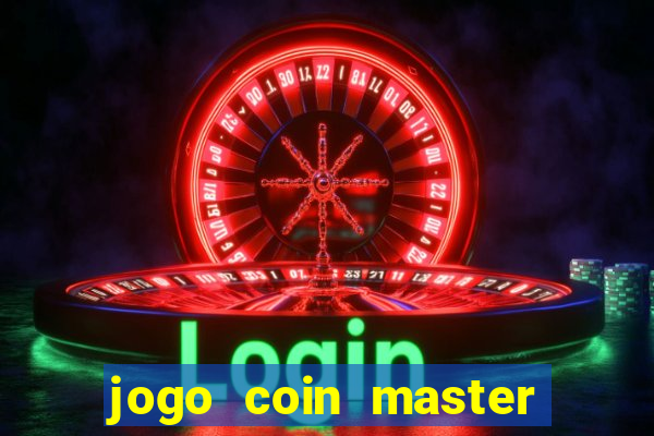 jogo coin master como jogar