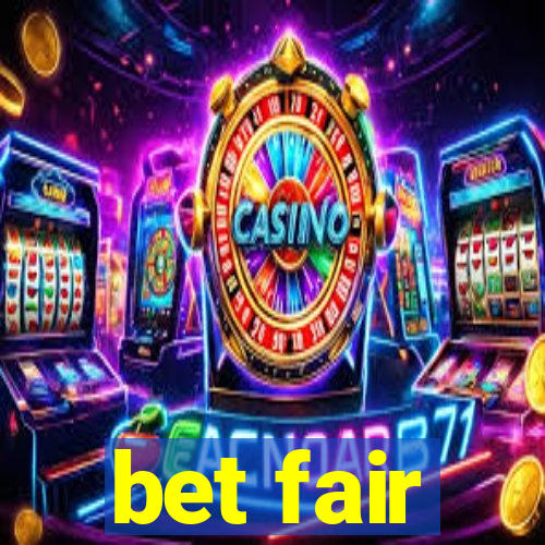 bet fair