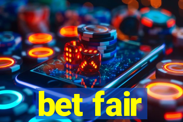 bet fair