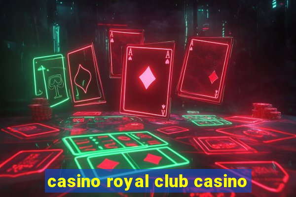 casino royal club casino