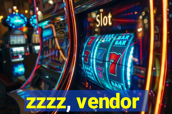 zzzz, vendor