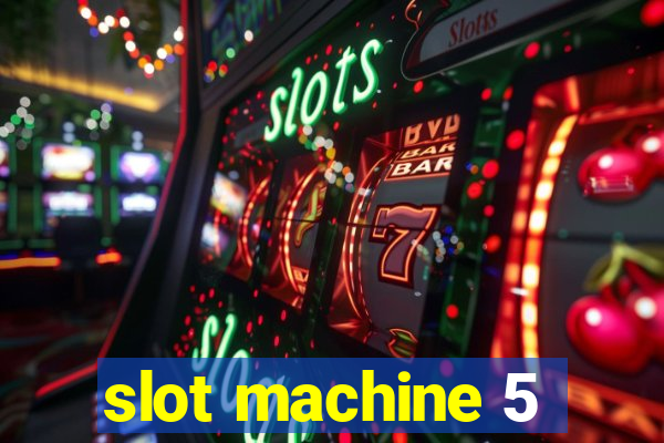 slot machine 5