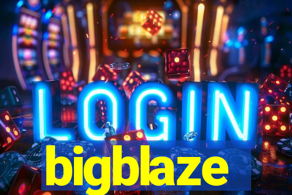 bigblaze