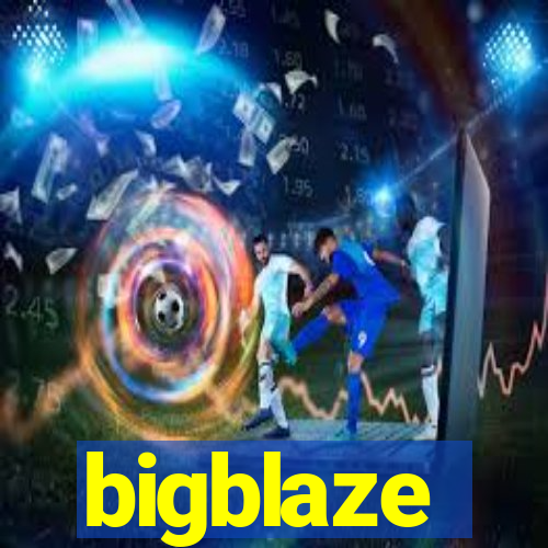 bigblaze