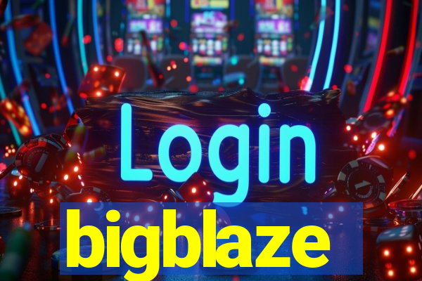 bigblaze