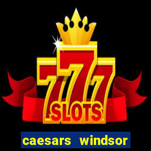 caesars windsor casino reviews