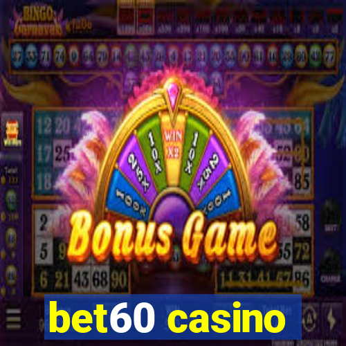 bet60 casino