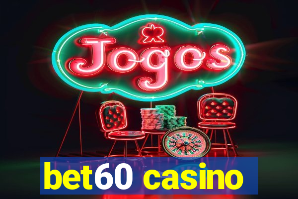 bet60 casino