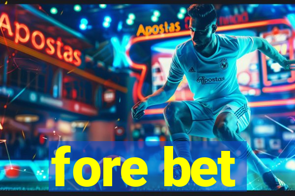 fore bet