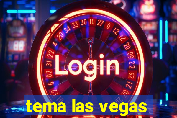 tema las vegas