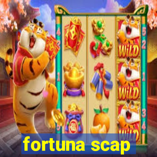 fortuna scap