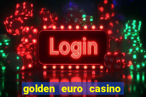 golden euro casino no deposit bonus 2023