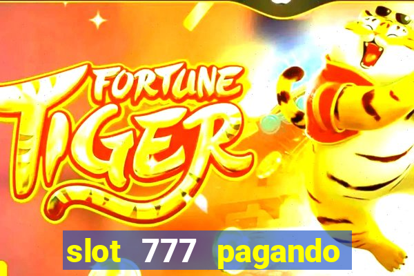 slot 777 pagando no cadastro