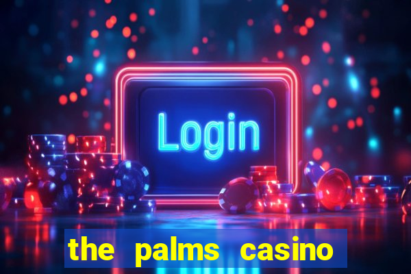 the palms casino las vegas